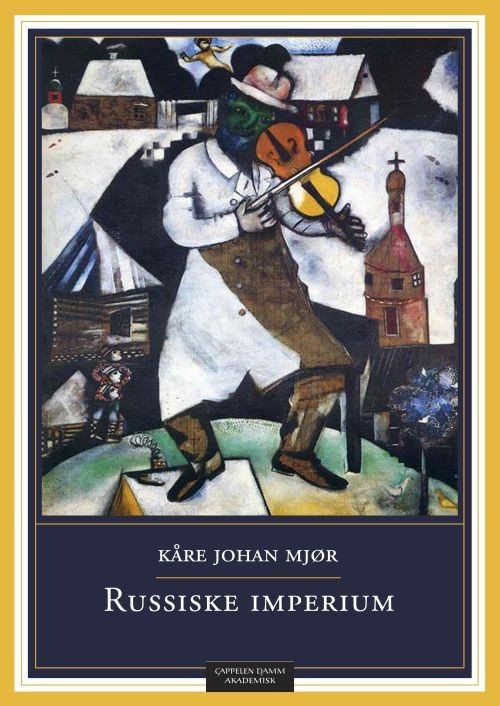 Russiske imperium - Mjør Kåre Johan - Books - Cappelen Damm Akademisk - 9788202548926 - June 29, 2017