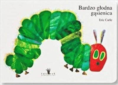 Cover for Eric Carle · Bardzo g?odna g?sienica (Gebundesens Buch) (2019)