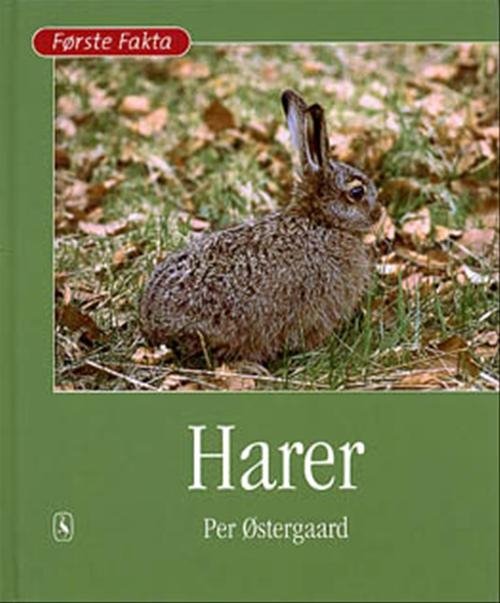 Cover for Per Østergaard · Første Fakta; Første fakta. Dyr og natur: Harer (Innbunden bok) [1. utgave] [Indbundet] (2002)