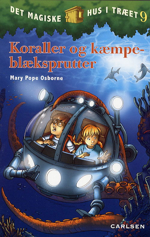 Det magiske hus i træet, 9: Det magiske hus i træet bind 9: Koraller og kæmpeblæksprutter - Mary Pope Osborne - Kirjat - Carlsen - 9788762604926 - tiistai 10. huhtikuuta 2007