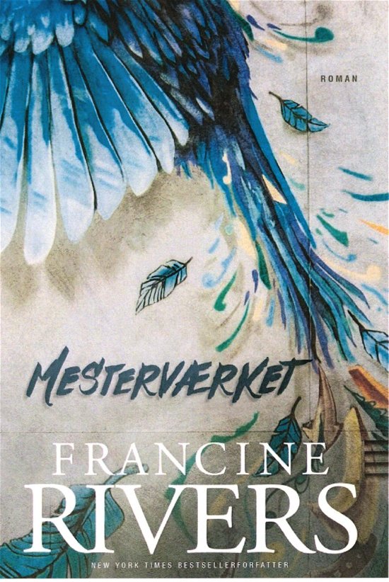 Cover for Francine Rivers · Mesterværket (Hardcover Book) [1. Painos] (2018)