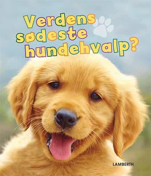 Cover for Torben Lamberth · Verdens sødeste hundehvalp? (Gebundesens Buch) [1. Ausgabe] (2017)