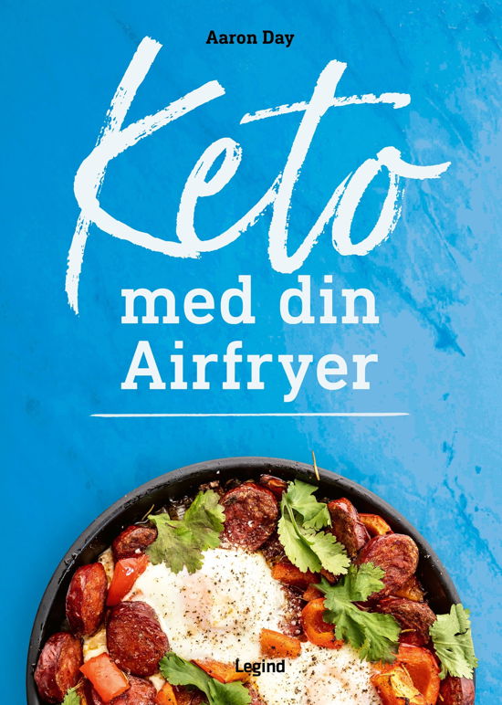 Aaron Day · Keto med din airfryer (Indbundet Bog) [1. udgave] (2024)