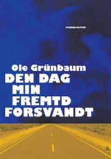 Cover for Ole Grünbaum · Den dag min fremtid forsvandt (Sewn Spine Book) [1º edição] (2008)