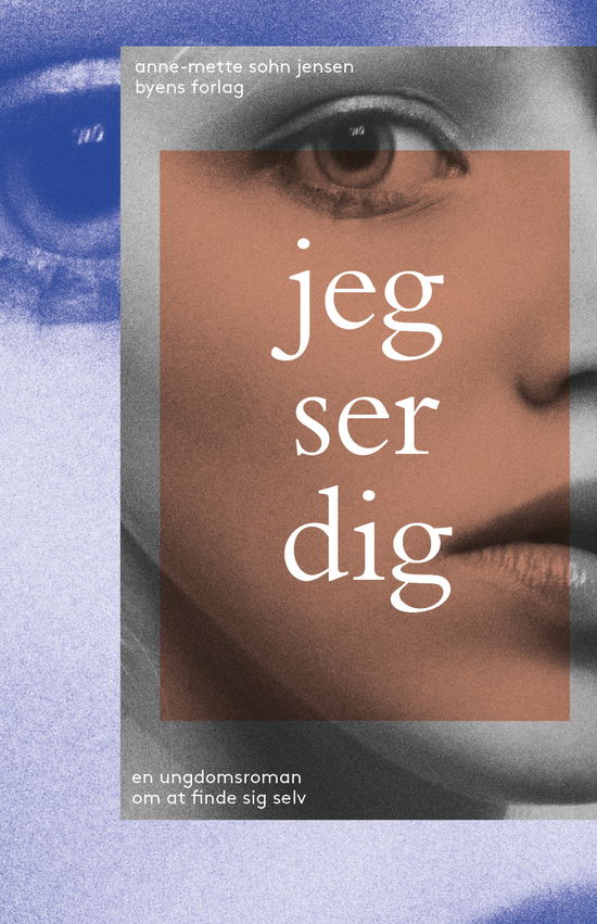 Jeg ser dig - Anne-Mette Sohn Jensen - Books - Byens Forlag - 9788793758926 - December 16, 2019