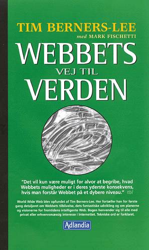 Cover for Tim Berners-Lee · Webbets vej til verden (Hæftet bog) [1. udgave] [Ingen] (2001)