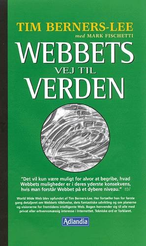 Cover for Tim Berners-Lee · Webbets vej til verden (Sewn Spine Book) [1º edição] [Ingen] (2001)