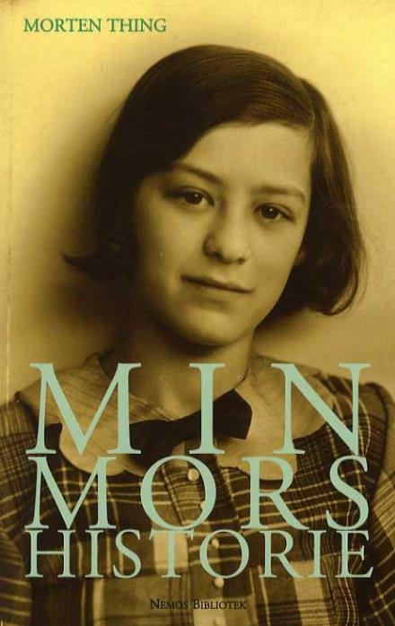 Min mors historie - Morten Thing - Livres - Nemos Bibliotek - 9788799095926 - 2 janvier 2009