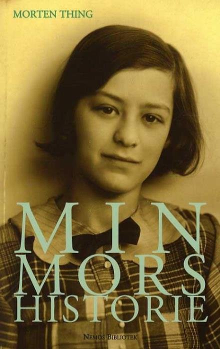 Min mors historie - Morten Thing - Livros - Nemos Bibliotek - 9788799095926 - 2 de janeiro de 2009