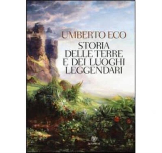 Cover for Umberto Eco · Storia delle terre e dei luoghi leggendari (Hardcover bog) (2013)