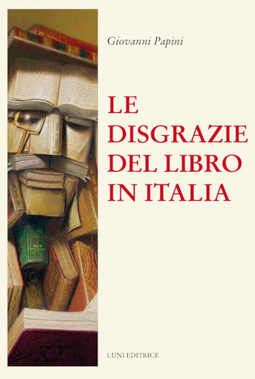 Cover for Giovanni Papini · Le Disgrazie Del Libro In Italia (Book)