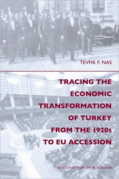 Cover for Tevfik F. Nas · Tracing the Economic Transformation of Turkey from the 1920s to Eu Accession (Hardcover Book) (2008)