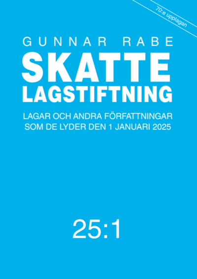 Cover for Gunnar Rabe · Skattelagstiftning 25:1 : Lagar och andra författningar som de lyder den 1 (Paperback Book) (2025)