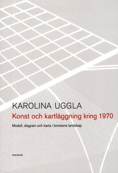 Karolina Uggla · Konst och kartläggning kring 1970 : modell, diagram och karta i konstens landskap (Book) (2015)