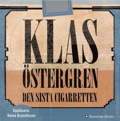 Den sista cigarretten - Klas Östergren - Audio Book - Bonnier Audio - 9789173483926 - November 13, 2009