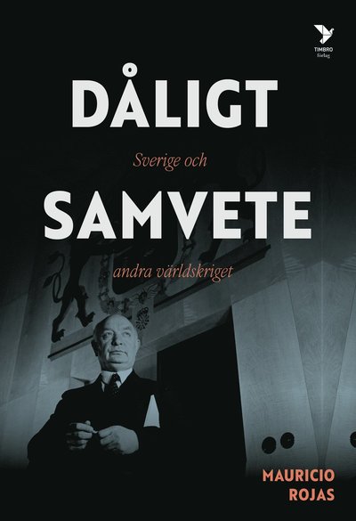 Cover for Mauricio Rojas · Dåligt samvete : Sverige och andra världskriget (Hardcover Book) (2024)