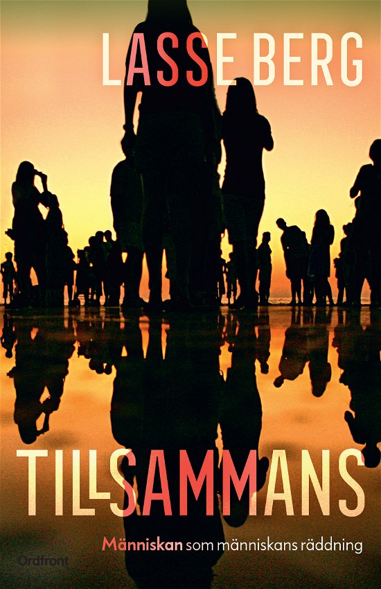 Cover for Lasse Berg · Tillsammans: Människan som människans räddning (Bound Book) (2024)