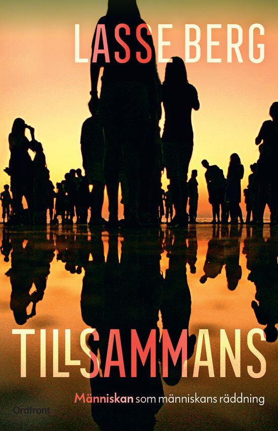 Cover for Lasse Berg · Tillsammans : människan som människans räddning (Hardcover Book) (2024)