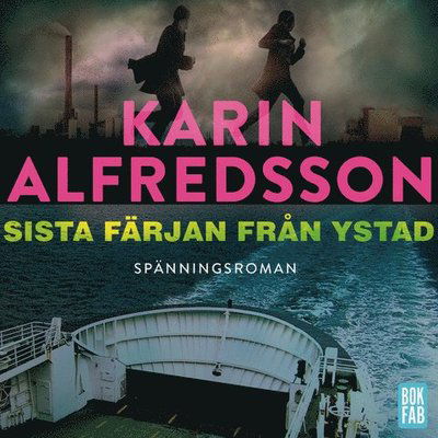 Sista färjan från Ystad - Karin Alfredsson - Audiobook - Bokfabriken - 9789178350926 - 5 lipca 2019