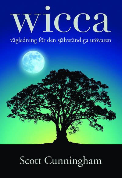 Cover for Scott Cunningham · Wicca : vägledning för den självständiga utövaren (Paperback Book) (2013)