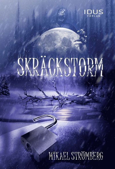 Skräckstorm - Mikael Strömberg - Books - Idus Förlag - 9789189055926 - February 13, 2020