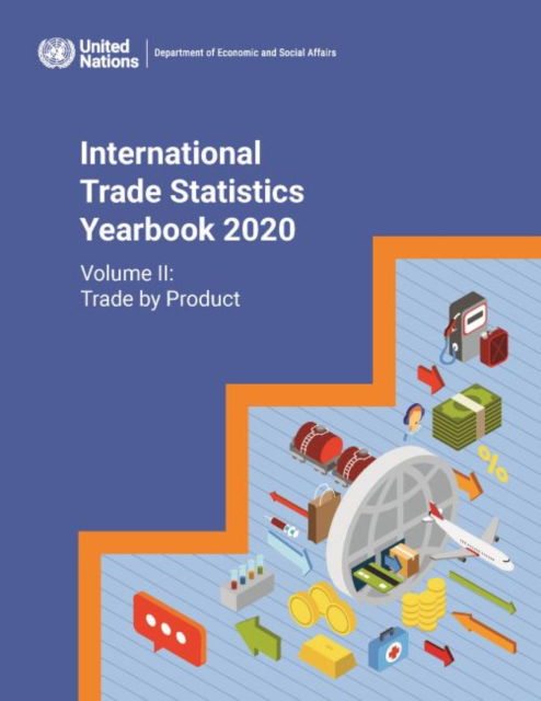 Cover for United Nations: Department of Economic and Social Affairs: Statistics Division · International trade statistics yearbook 2020: Vol. 2: Trade by product (Paperback Book) (2022)