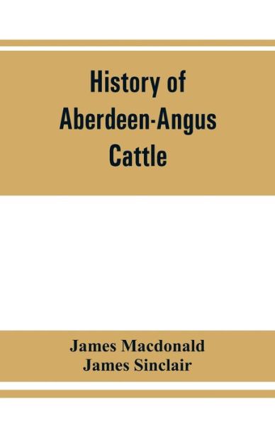 Cover for James Macdonald · History of Aberdeen-Angus cattle (Taschenbuch) (2019)