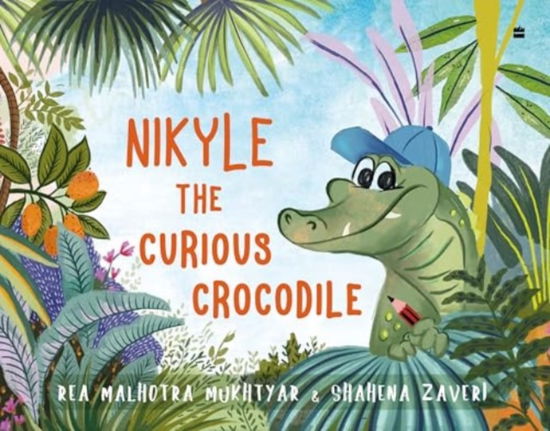 Malhotra Mukhtyar Rea · Nikyle The Curious Crocodile (Hardcover Book) (2024)