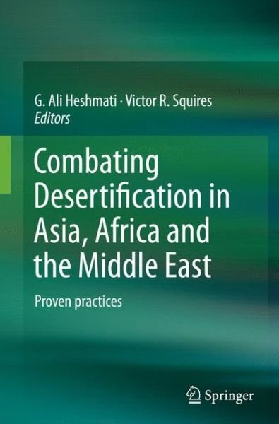 Cover for G Ali Heshmati · Combating Desertification in Asia, Africa and the Middle East: Proven practices (Paperback Bog) [Softcover reprint of the original 1st ed. 2013 edition] (2015)