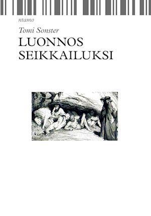 Cover for Tomi Sonster · Luonnos seikkailuksi (Paperback Book) (2013)