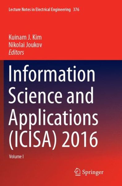 Cover for Information Science and Applications (ICISA) 2016 - Lecture Notes in Electrical Engineering (Paperback Book) [Softcover reprint of the original 1st ed. 2016 edition] (2018)