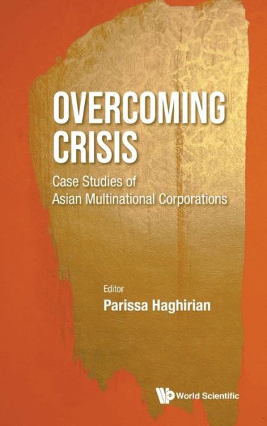 Cover for Parissa Haghirian · Overcoming Crisis - Case Studies Of Asian Multinational Corporations (Hardcover Book) (2023)