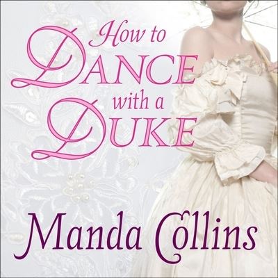 How to Dance with a Duke - Manda Collins - Musiikki - Tantor Audio - 9798200079926 - maanantai 30. huhtikuuta 2012