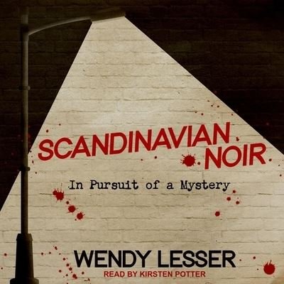Scandinavian Noir - Wendy Lesser - Musik - TANTOR AUDIO - 9798200206926 - 18. august 2020