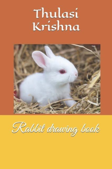 Cover for Thulasi Krishna · Rabbit drawing book (Paperback Bog) (2022)