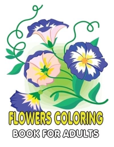 Cover for Kr Print House · Flowers Coloring Book For Adults (Taschenbuch) (2021)