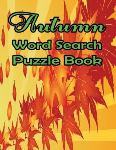 Cover for Tidy Galley · Autumn Word Search Large Print Puzzle Book: Autumn Day Word Search Large Print Puzzle Book Is Best Gift In This Halloween, Thanksgiving. (Paperback Book) (2021)