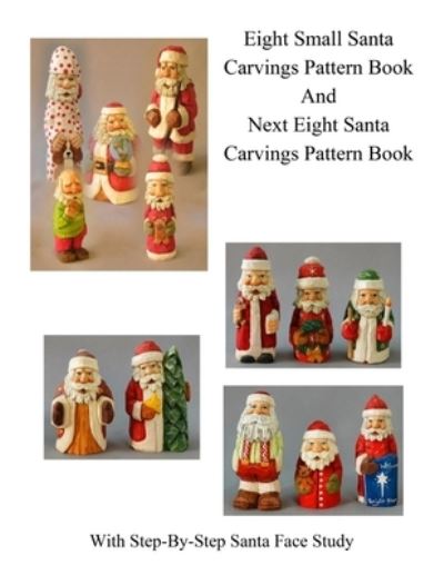 Small Santa Carvings and Next Eight Small Santas Pattern Book - R M Scott - Books - Independently Published - 9798489876926 - October 4, 2021