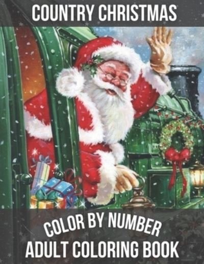 Cover for Biddle Jackson · Country Christmas Color By Number Adult Coloring book (Paperback Book) (2021)