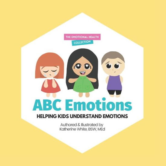 ABC Emotions - Katherine White - Books - Independently Published - 9798553452926 - October 28, 2020