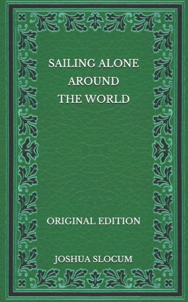 Cover for Joshua Slocum · Sailing Alone Around the World - Original Edition (Paperback Book) (2020)
