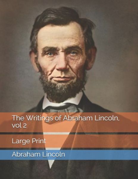 Cover for Abraham Lincoln · The Writings of Abraham Lincoln, vol 2 (Paperback Book) (2021)