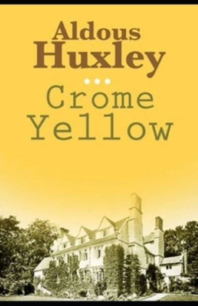 Cover for Aldous Huxley · Crome Yellow Illustrated (Paperback Book) (2020)