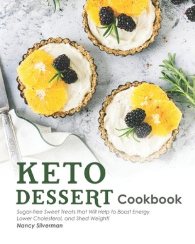 Cover for Nancy Silverman · Keto Dessert Cookbook (Pocketbok) (2020)