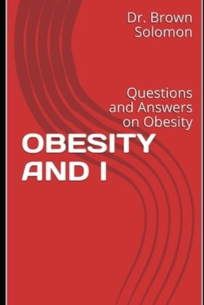 Dr Brown Solomon · Obesity and I (Pocketbok) (2020)