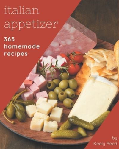 Cover for Keely Reed · 365 Homemade Italian Appetizer Recipes (Pocketbok) (2020)