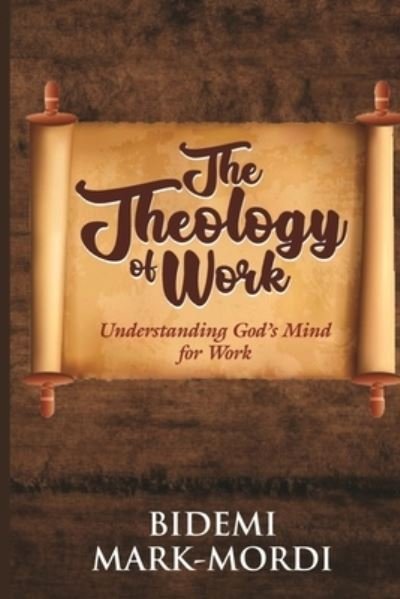 Cover for Bidemi Mark-Mordi · The Theology of Work (Paperback Book) (2020)