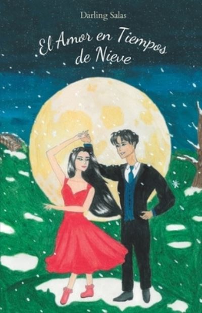 Cover for Darling Salas · El Amor en Tiempos de Nieve (Paperback Book) (2021)