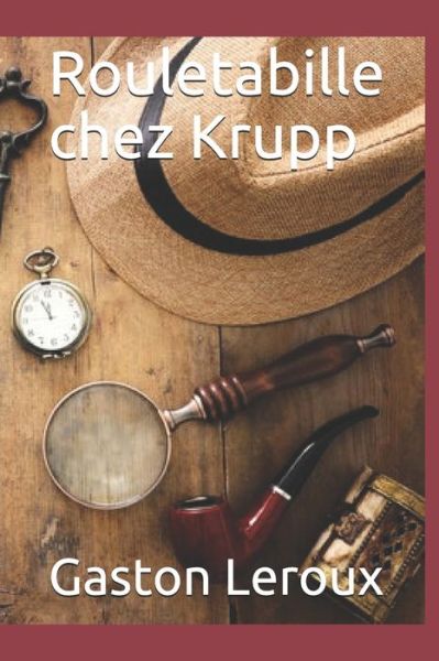 Cover for Gaston LeRoux · Rouletabille chez Krupp (Paperback Book) (2021)