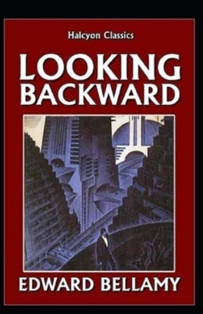 Cover for Edward Bellamy · Looking Backward (Taschenbuch) [Illustrated edition] (2021)
